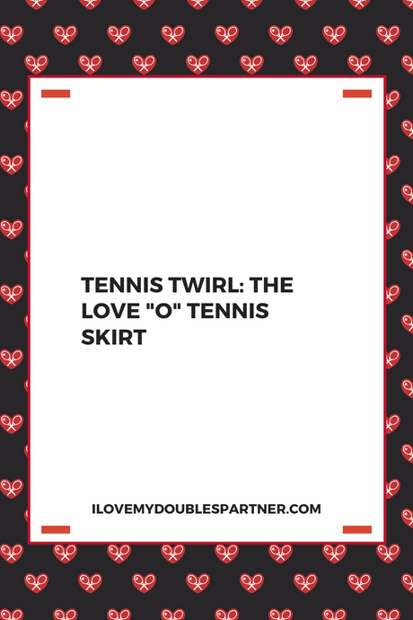 Tennis Twirl: The LOVE "O" Tennis Skirt