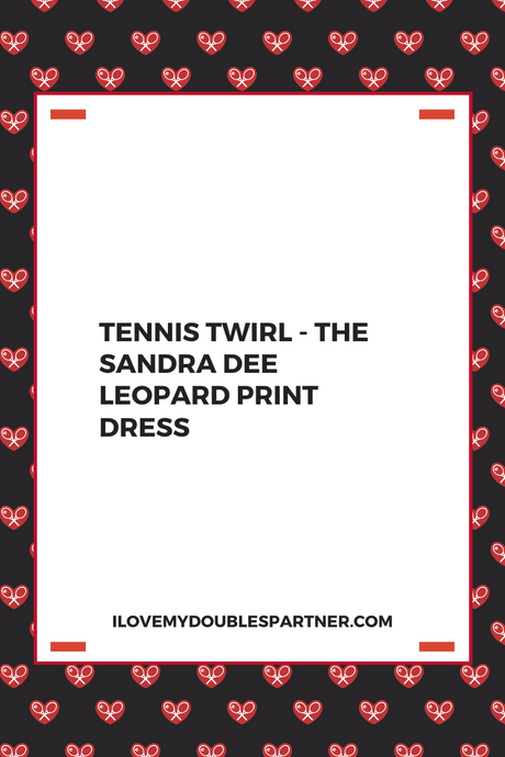 Tennis Twirl - The Sandra Dee Leopard Print Dress