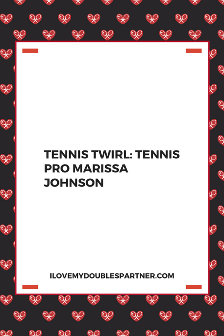 Tennis Twirl: Tennis Pro Marissa Johnson